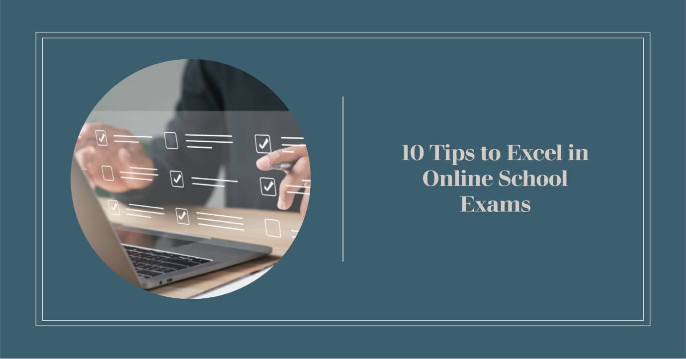 10 Tips to Excel in Online School Exams