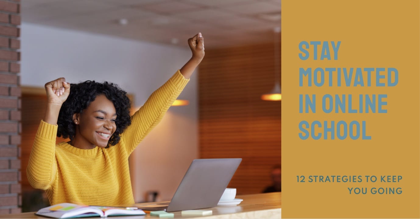 12 Strategies To Stay Motivated In An Online School Setting
