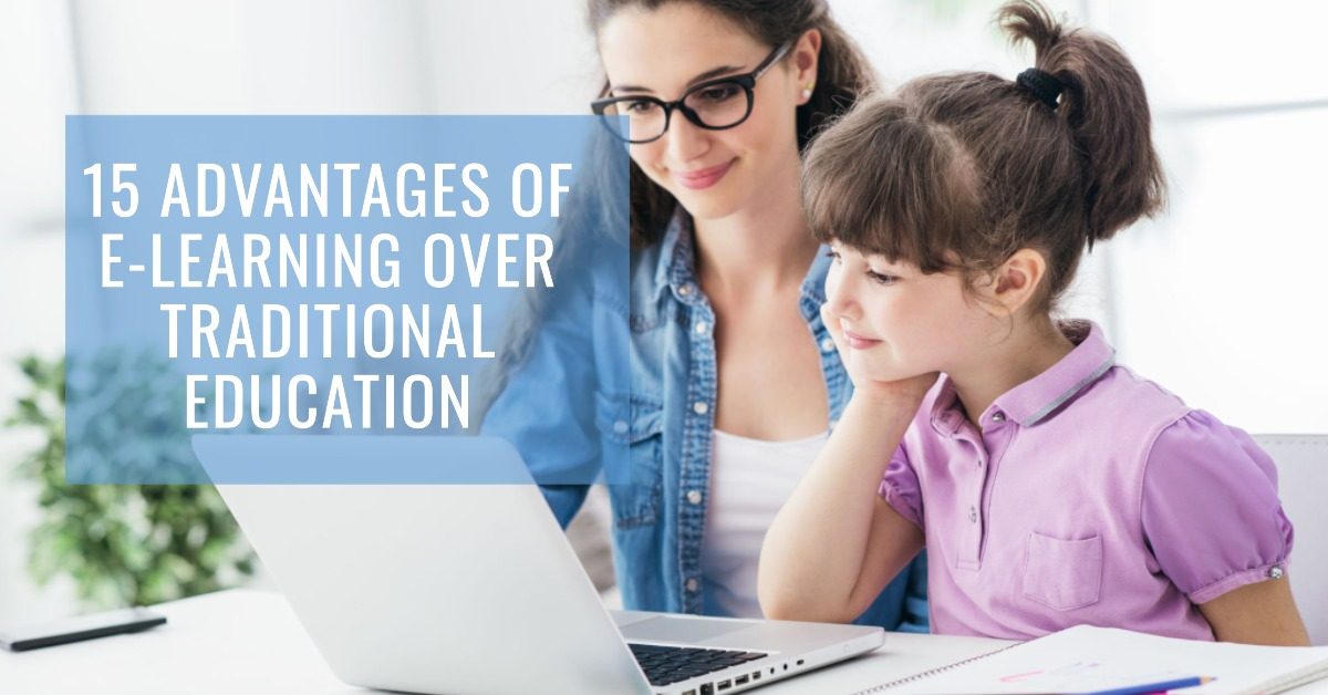 15 Advantages of E-Learning Over Traditional Education