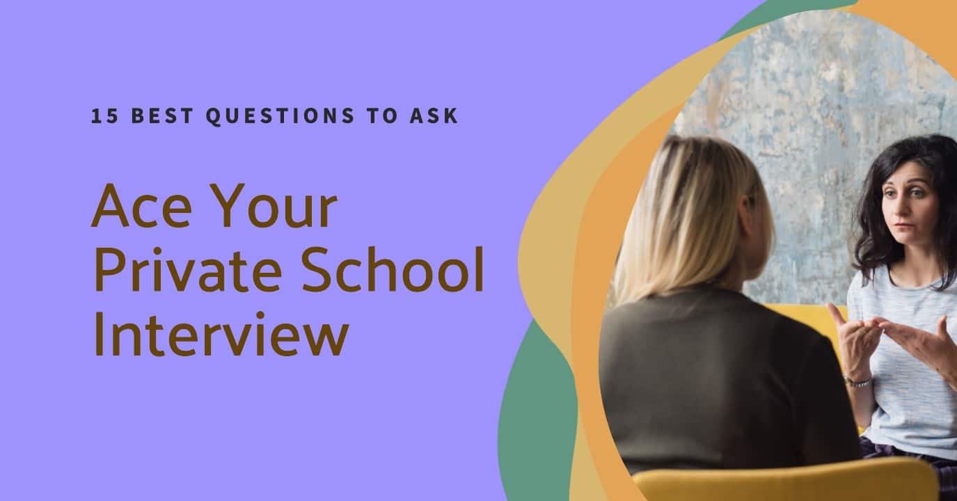15 Best Questions To Ask at Private School Interview