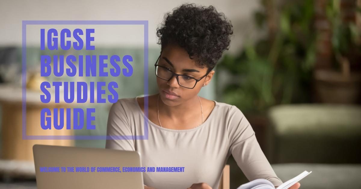 A Comprehensive Guide to IGCSE Business Studies