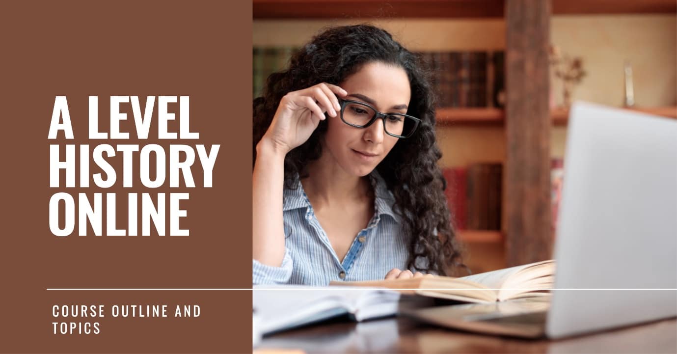 A Level History Online: Course Outline and Topics