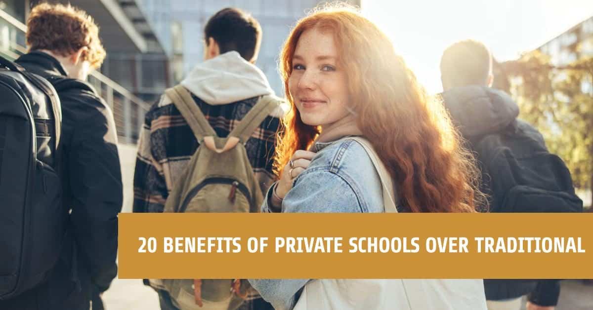 20 Benefits of Private Schools Over Traditional