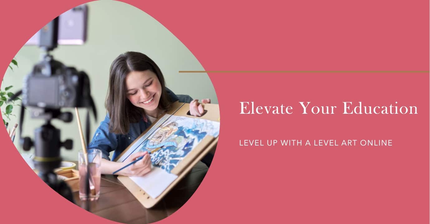 Elevate Your Education With A Level Art Online