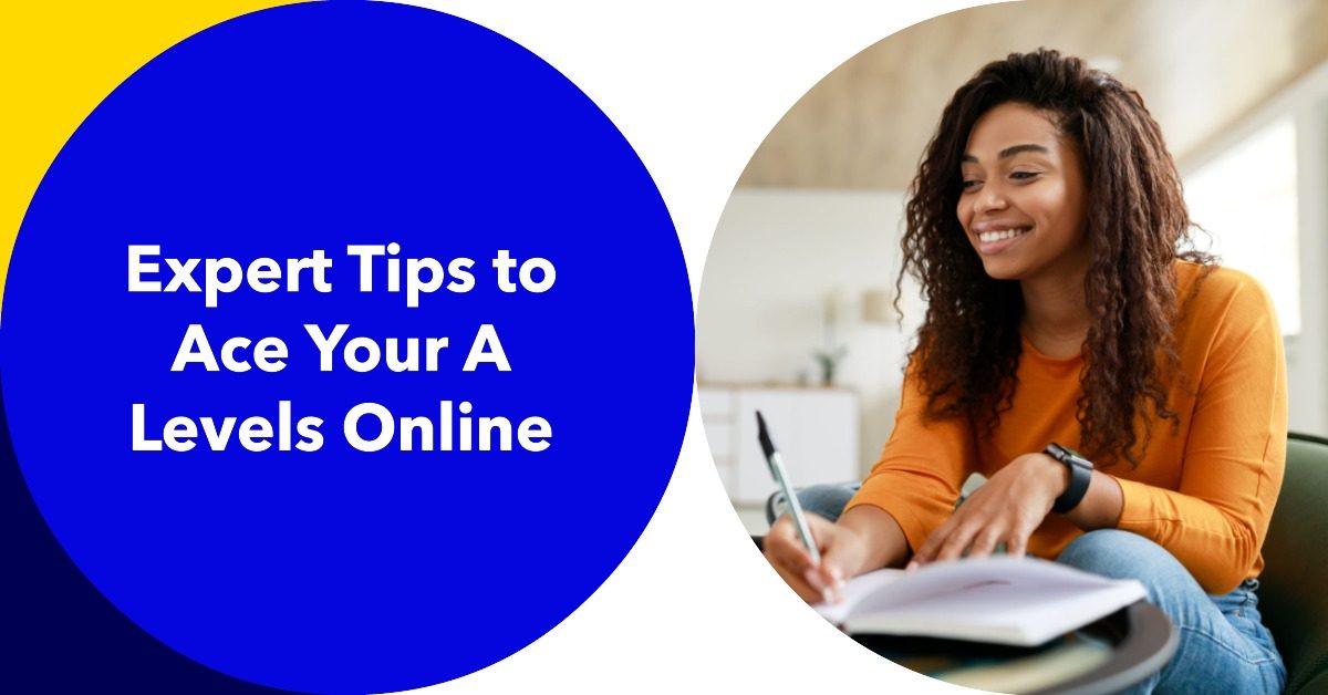 Ace Your A Levels Online with These Expert Tips