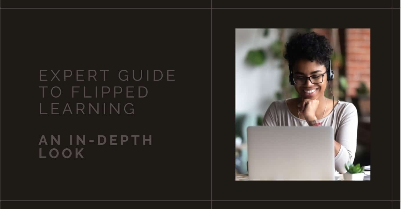 Flipped Learning Explained: An Expert's Guide