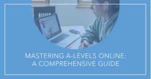Mastering A-Levels Online: A Comprehensive Guide | Cambridge Home ...