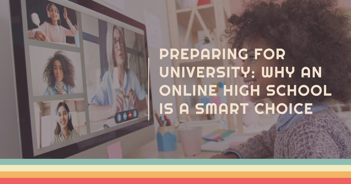 Preparing for University: Why an Online High School is a Smart Choice