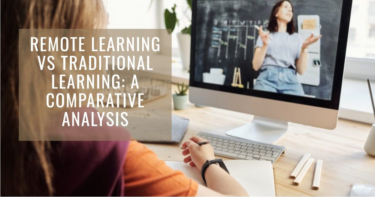 Remote Learning vs Traditional Learning: A Comparative Analysis