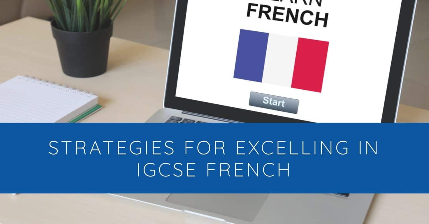 Strategies for Excelling in IGCSE French