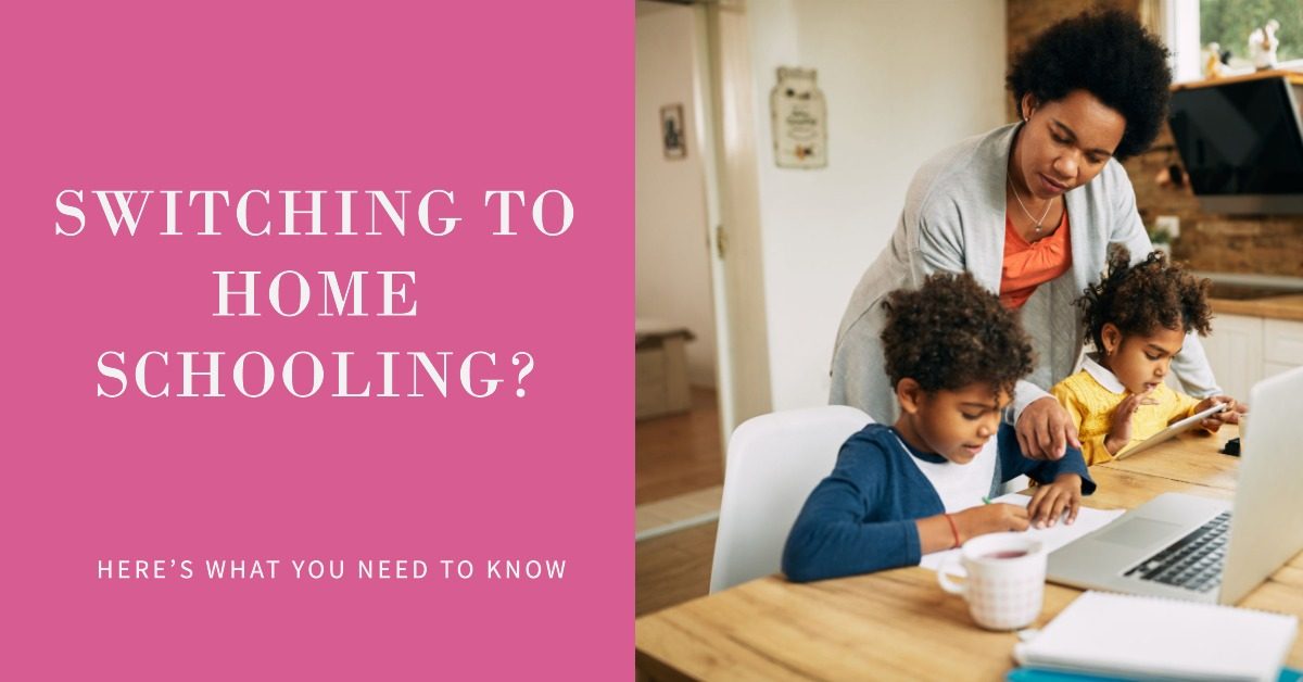 Switching to Home Schooling? Here’s What You Need to Know