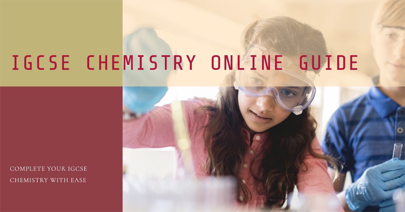 The Complete Guide to IGCSE Chemistry Online