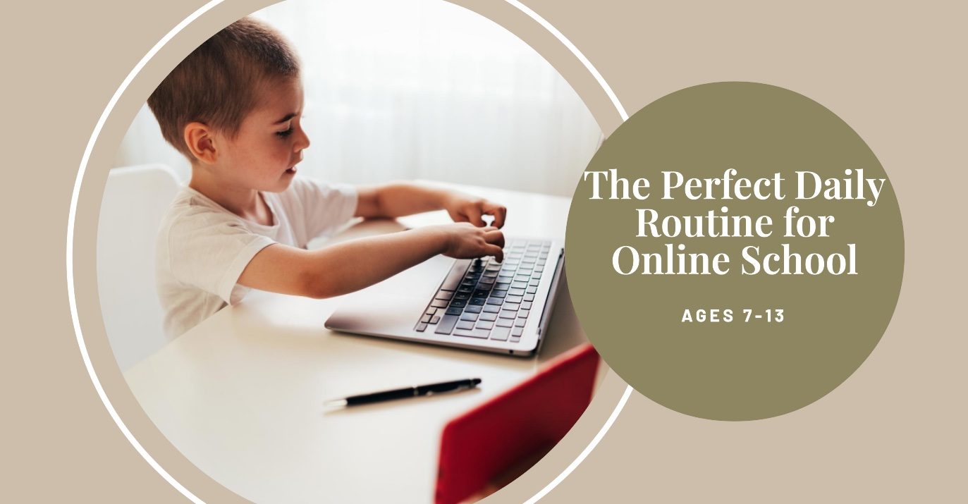 The Perfect Daily Routine For Online School Ages 7-13