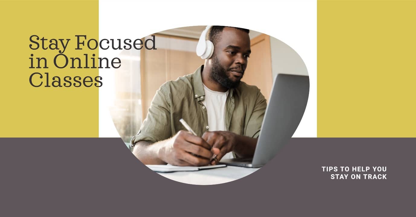 Tips for Staying Focused in Online Classes