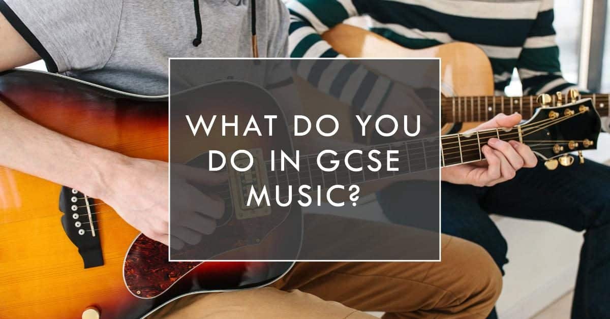 What Do You Do In GCSE Music?