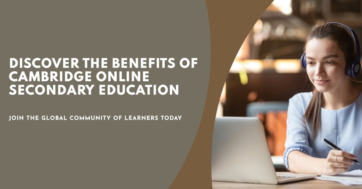 Why Choose Cambridge for Your Online Secondary Education?