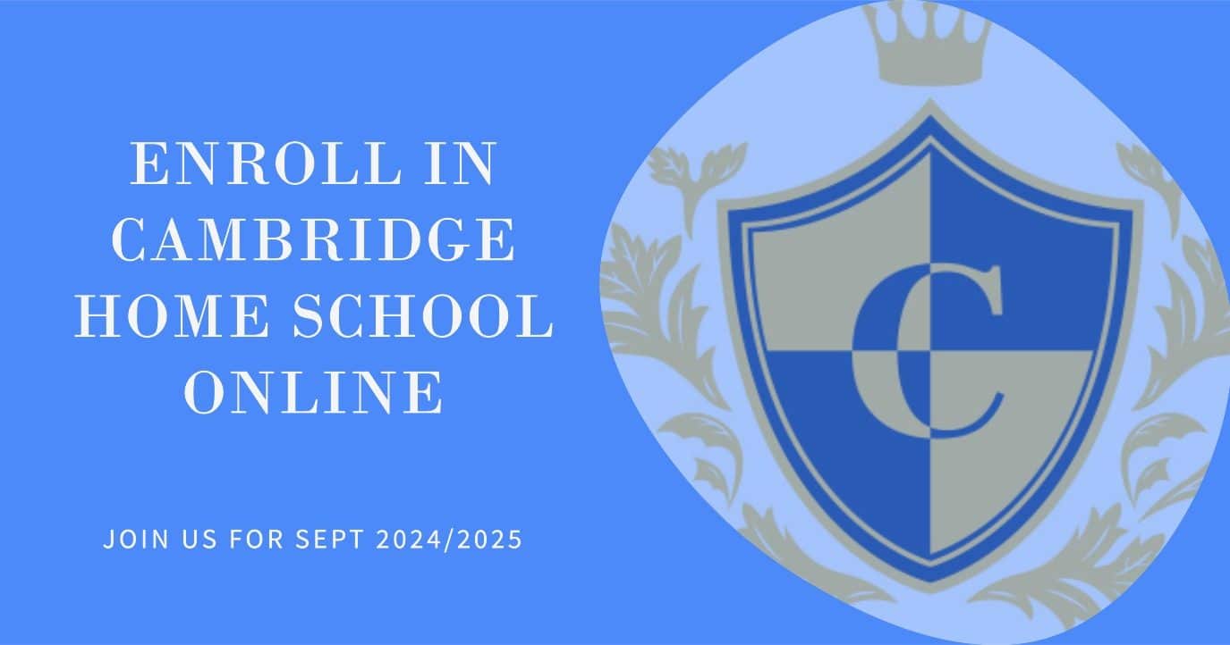 Why Enroll in Cambridge Home School Online for Sept 2024/2025